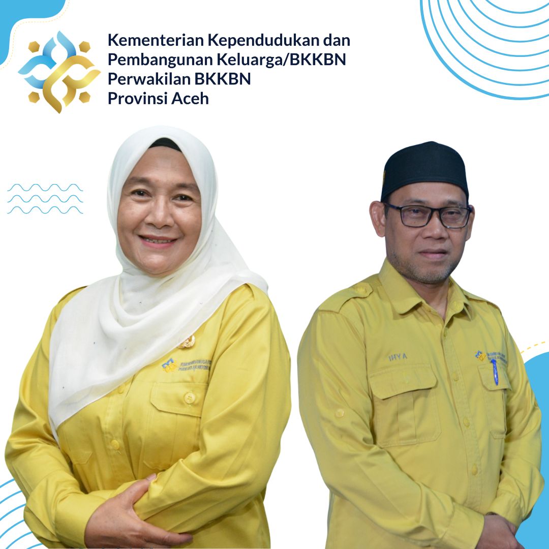 Ketua ATASAN PERWAKILAN KEMENDUKBANGGA / BKKBN PROVINSI ACEH